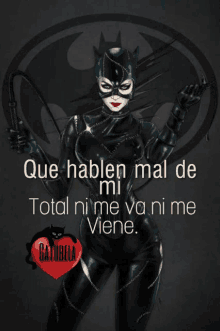 a poster of catwoman holding a whip with the words que hablen mal de mi total ni me va ni me viene on the bottom