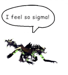 a cartoon drawing of a monster with a speech bubble that says i feel so sigma