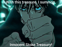 a man with blue eyes is pointing at the camera with the caption with this treasure i summon innocent stoke treasury !