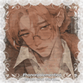 a picture of a man with glasses and the words honorablemention ethan and aaron