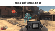 a screenshot of a video game with the words " i think he 's gonna do it "