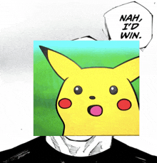 a drawing of a pikachu with the words nah i 'd win below it