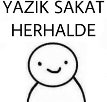 a black and white drawing of a smiling face with the words yazik sakat herhalde below it