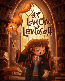 an illustration of hermione holding a wand and a cat that says it 's leviosa not leviosaa