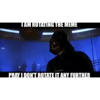 darth vader from star wars is standing in a dark room with a caption that says i am rotating the meme