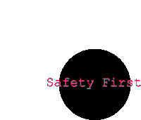 a black circle with the word safety first written inside of it