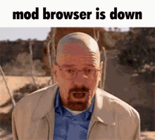 a man with glasses and a beard is making a funny face with the words mod browser is down below him