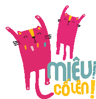 two pink cats are standing next to each other with their arms in the air and the words " mieu colen " below them