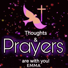 a poster that says " thoughts & prayers are with you "