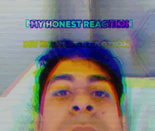 a man 's face is displayed with the words my honest reaction above it