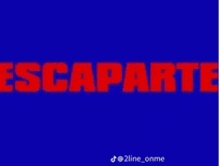 a blue background with the word escaparte in red