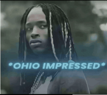 a man with dreadlocks and the words ohio impressed