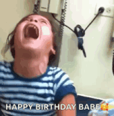 a little girl is screaming with her mouth wide open and the words happy birthday babe written on the bottom