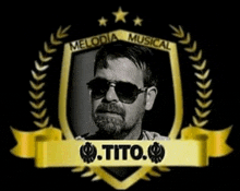 a man with a beard and sunglasses is in a shield with the words melodia musical tito.