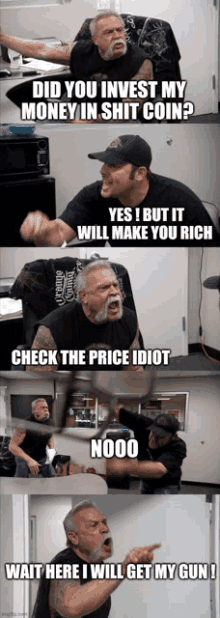 a man with a beard says " did you invest my money in shit coin " in a meme