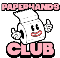 a cartoon illustration of a roll of toilet paper with a face and the words paperhands club below it