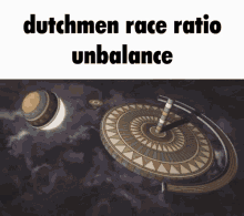 a picture of a space ship with the words dutchmen race ratio unbalance on the bottom