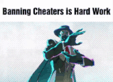 a picture of a man in a suit and hat with the words banning cheaters is hard work below him