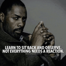 a man in a suit with a quote that says " learn to sit back and observe "