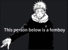 a black and white drawing of a person with the words " this person below is a femboy "