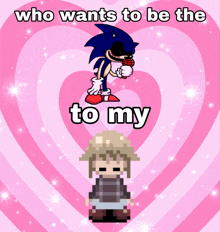 a cartoon of sonic the hedgehog with the words who wants to be the to my on the bottom