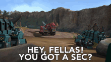 Hey Fellas You Got A Sec GIF