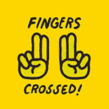 a yellow sign with two fingers crossed and the words fingers crossed