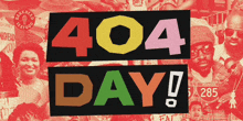 a sign that says 404 day with a collage of people in the background