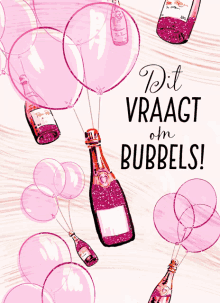 a pink bottle of champagne is surrounded by pink balloons and says dit vraagt om bubbles