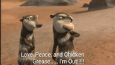 two cartoon animals standing next to each other with the words love peace and chicken grease