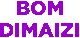 the words bom dimaizi are written in purple on a white background .