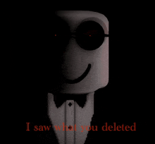 a marshmallow wearing a tuxedo and sunglasses with the words " i saw what you deleted " below it