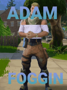 a video game character with the name adam foggin on the bottom