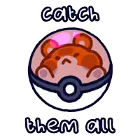 a cartoon of a teddy bear in a pokeball with the words " catch them all " above it