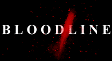 the word bloodline is on a black background with red spots