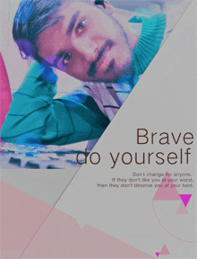 a picture of a man with the words brave do yourself on it