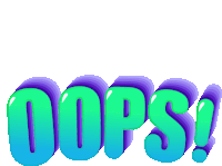 the word oops is written in blue and purple