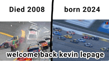 a picture of a race car with the words welcome back kevin lepage at the bottom