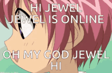 a picture of a girl with pink hair and the words hi jewel jewel is online oh my god jewel hi