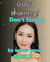 a picture of a woman with the words " good morning don 't forget to wear your smile "