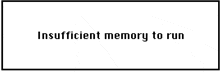 a sign that says insufficient memory to run in black letters on a white background