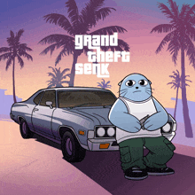 a cartoon of a seal standing next to a car with the words grand theft senk on the bottom