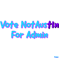 a blue and purple sign that says vote not austin for admin