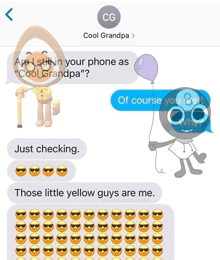 a screenshot of a text conversation between cool grandpa and those little yellow guys are me