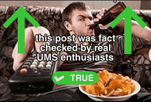 a man laying on a couch drinking a beer and eating chips with a green arrow pointing up that says true