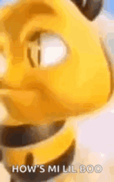 a close up of a cartoon bee with the words `` how 's mi lil boo '' on it .