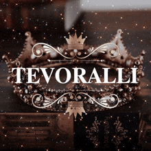 a picture of a crown with the word tevoralli on it