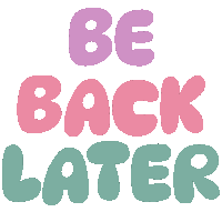 a sign that says be back later in pink and green