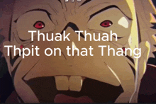 a cartoon character with the words thuak thuah thpit on that thang on the bottom