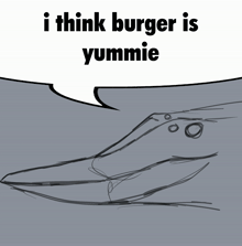 a drawing of a whale with the words i think burger is yummie above it
